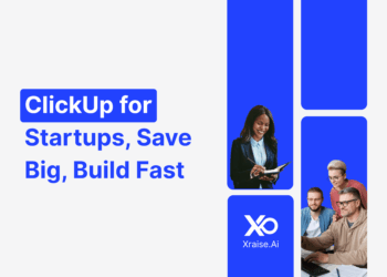 Startup founders using ClickUp to build and scale faster with exclusive credits via XRaise Startup Perks.
