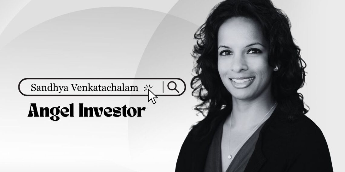 Sandhya Venkatachalam, angel investor and solo VC, supporting B2B SaaS and fintech founders with fast decisions and hands-on guidance