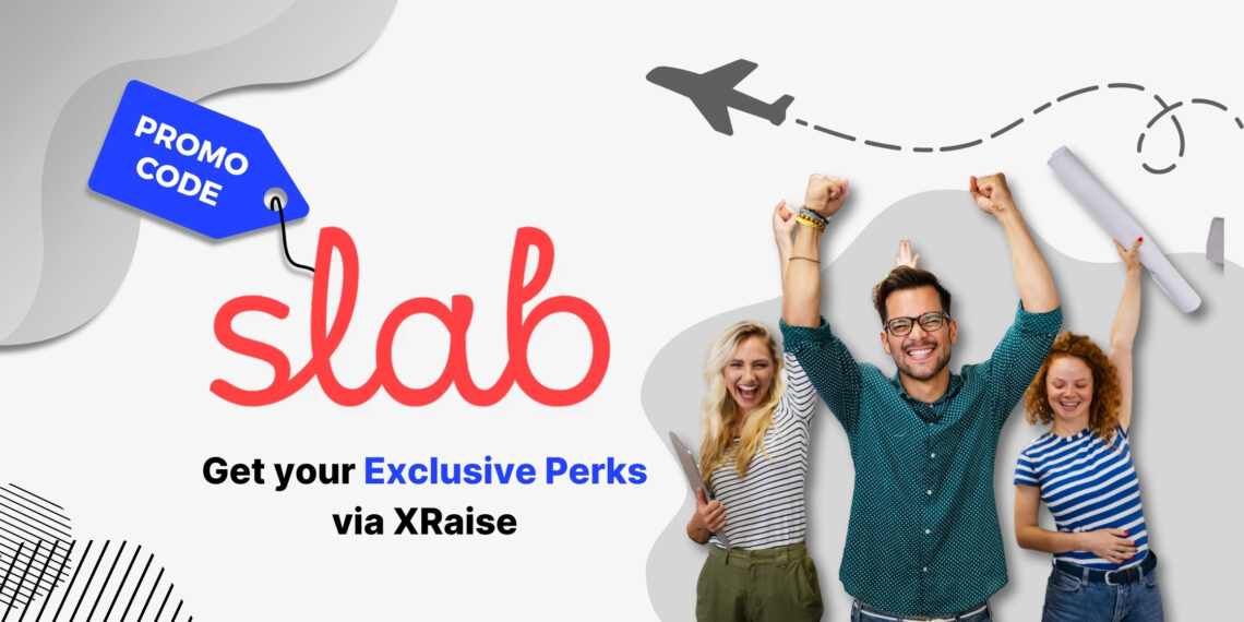 Slab promo code banner with Slab logo, blue promo tag, and an excited group of founders celebrating with raised hands, showcasing startup perks via XRaise.