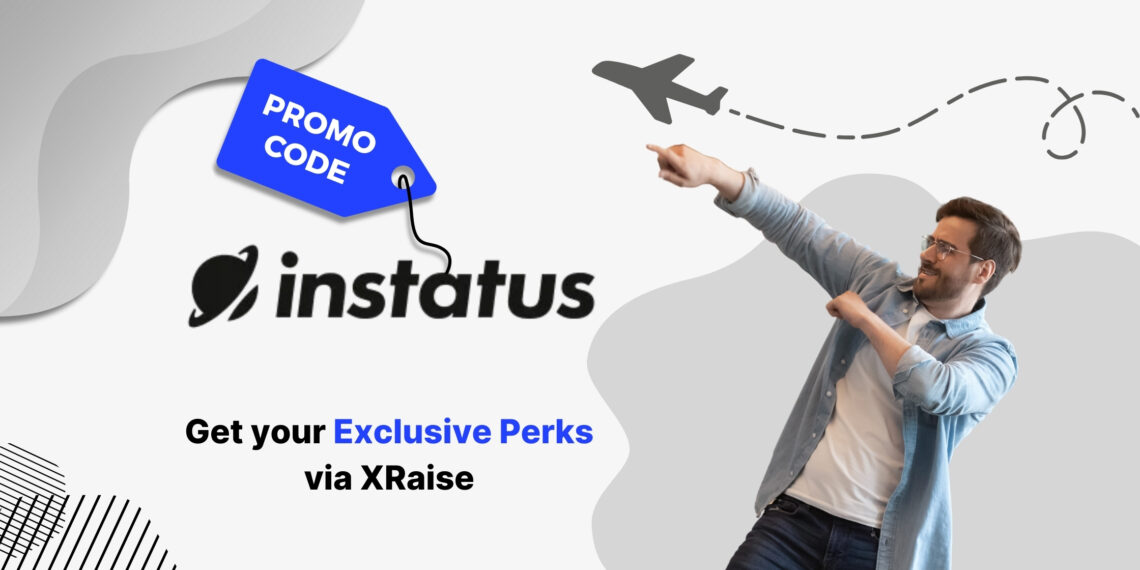 Instatus promo code banner by XRaise — man in casual outfit confidently pointing forward with the Instatus logo and “Get your exclusive perks via XRaise” text.
