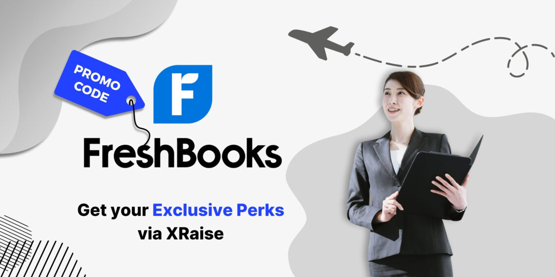 FreshBooks promo code banner — XRaise exclusive perks for startups with woman holding folder