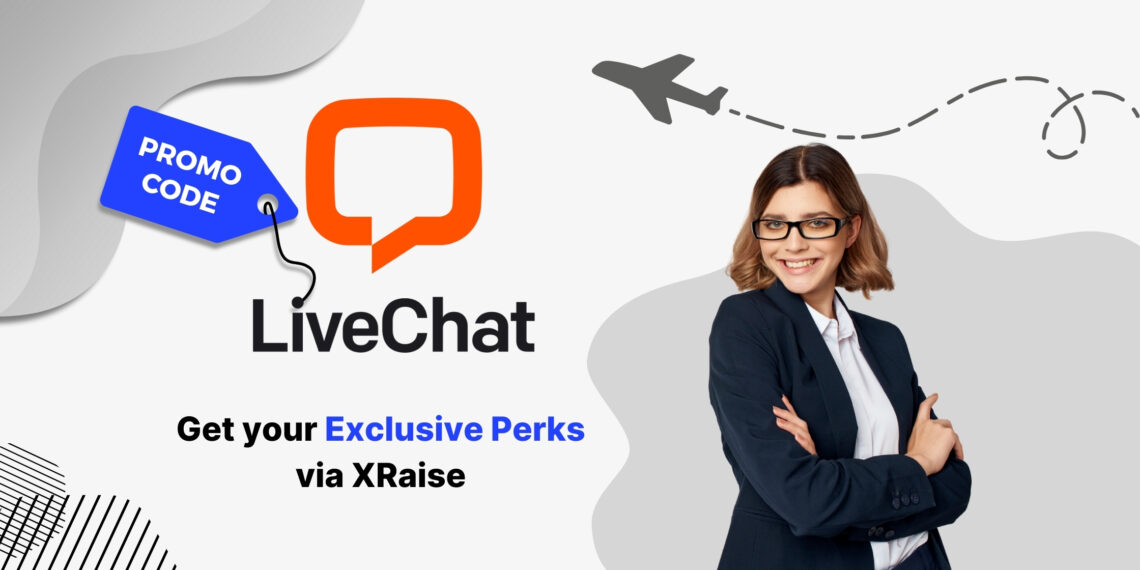 LiveChat promo code via XRaise exclusive perks for startups – customer support and live chat software credits for founders