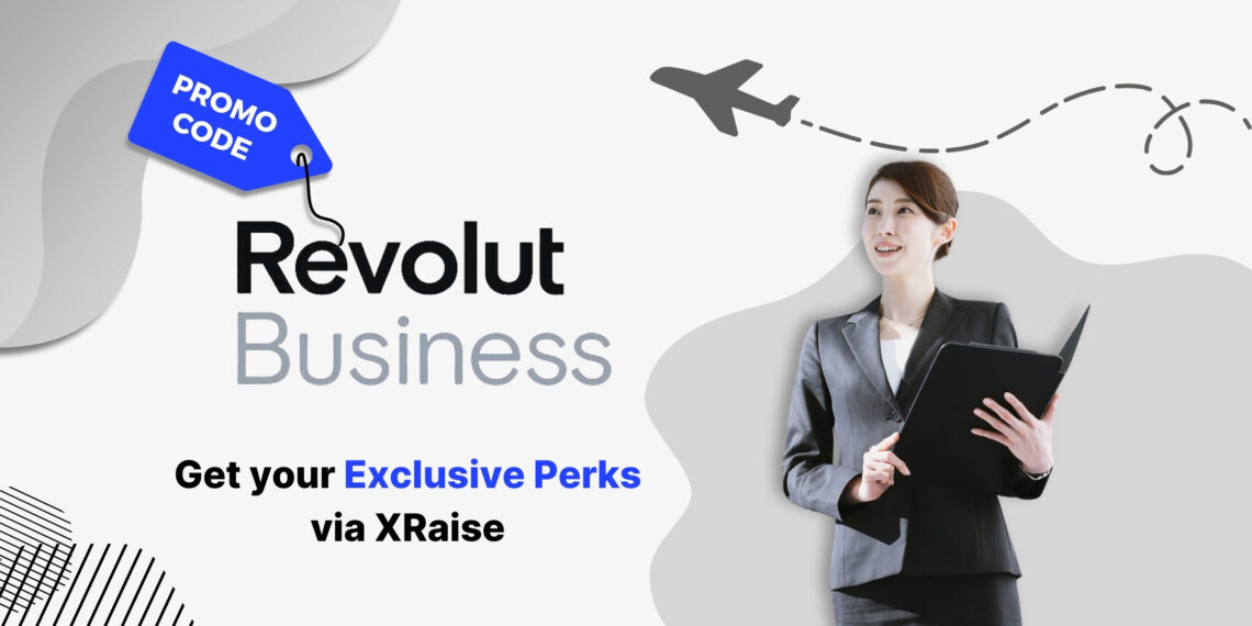Revolut Business promo code – exclusive perks for startups to simplify global payments, multi-currency accounts, and team expense management via XRaise