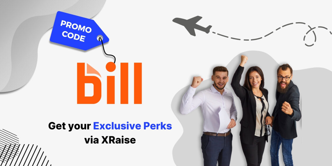 Bill promo code via XRaise exclusive perks for startups – business payments and expense management perks