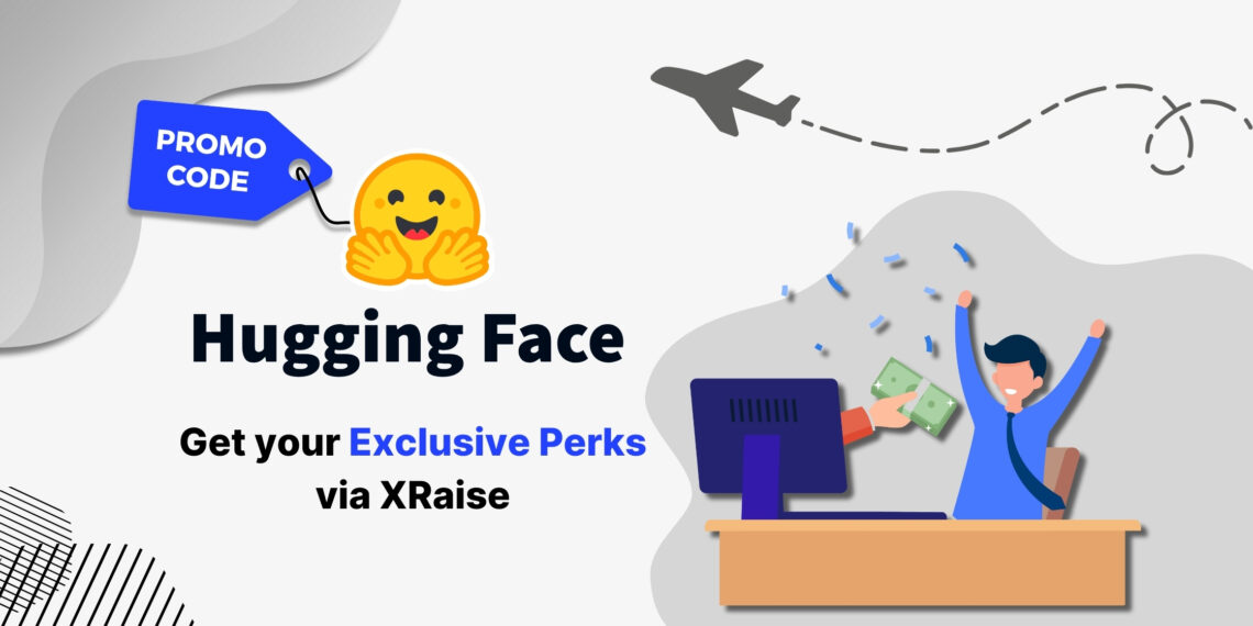 Hugging Face promo code via XRaise exclusive perks for startups – AI and machine learning model hub perks and savings