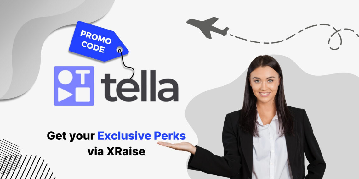 Tella promo code via XRaise exclusive perks for startups – video recording and screen sharing tool credits