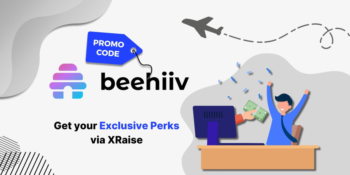 Beehiiv promo code banner with businessman celebrating at desk and money graphics – newsletter perks for founders via XRaise, optimized for U.S. and global startups