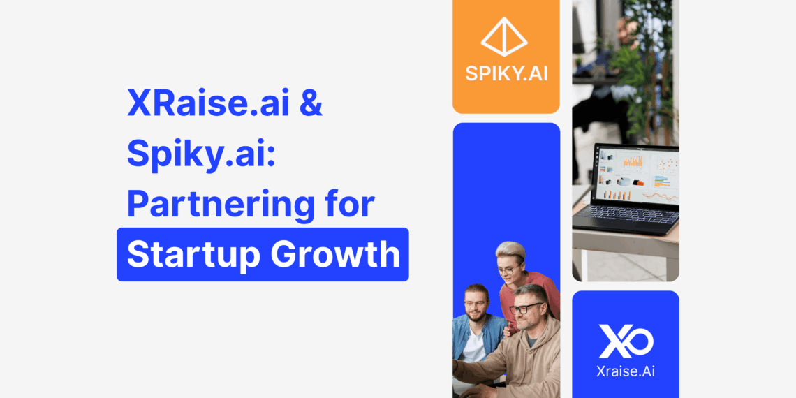 XRaise.ai and Spiky.ai Partnership for Startup Growth