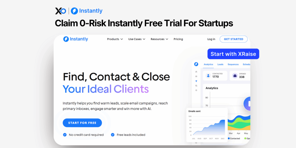 Claim 0-risk Instantly free trial for startups – banner showing Instantly’s website with “Find, Contact & Close Your Ideal Clients” and a blue “Start with XRaise” button.