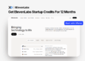 Get ElevenLabs startup credits for 12 months – promo banner showing ElevenLabs website with “Bringing technology to life” and a blue “Start with XRaise” button.