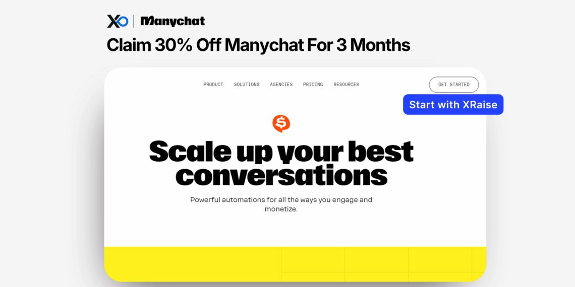 Claim 30% off Manychat for 3 months – promo banner showing the Manychat website with “Scale up your best conversations” and a blue “Start with XRaise” button.