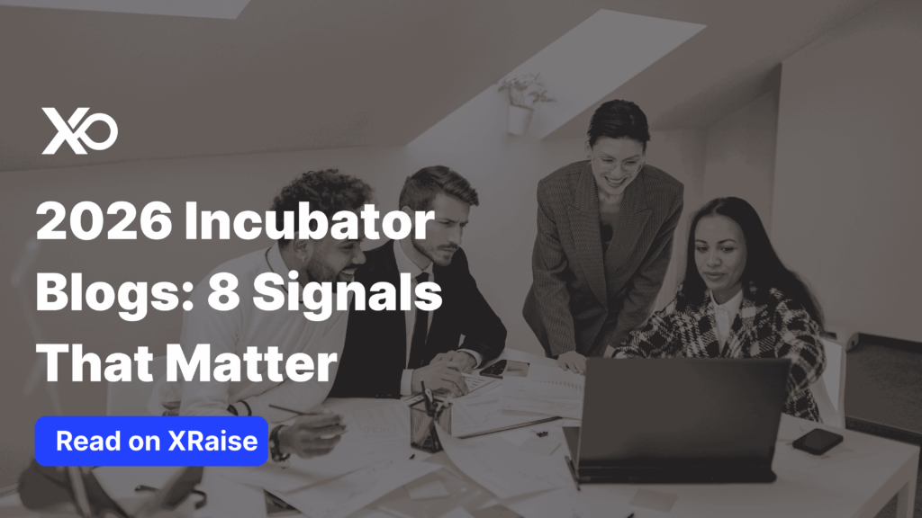 Four founders gathered around a laptop in a modern office with the headline “2026 Incubator Blogs: 8 Signals That Matter” and a “Read on XRaise” button.