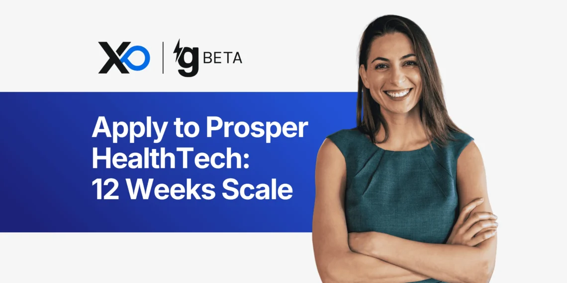 Prosper HealthTech Accelerator banner showing a smiling female founder beside text about applying to Prosper HealthTech for a 12-week scale program.