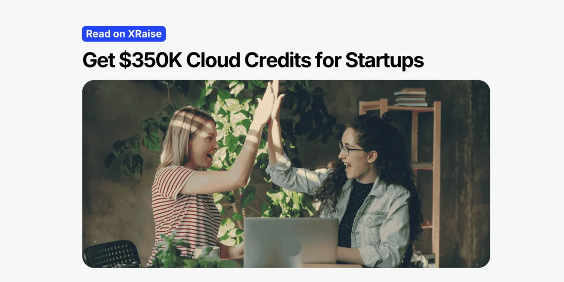 cloud credits for startups banner showing founders celebrating $350K cloud credit opportunity