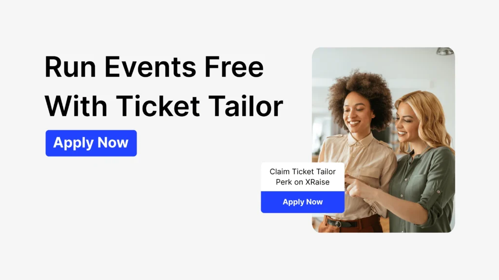 Ticket Tailor discount for startups banner showing free event ticketing and startup perk application on XRaise