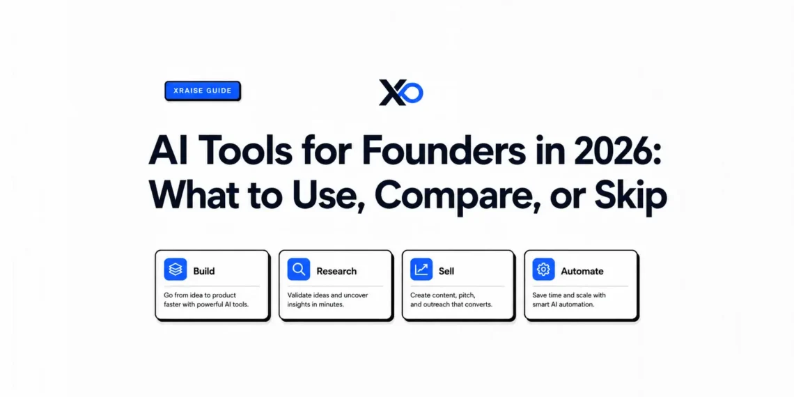 XRaise guide cover showing AI tools for founders in 2026 with categories for build, research, sell, and automate