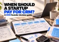 When should a startup pay for CRM? Sales pipeline, contacts and follow-up panels illustrate a CRM workspace.